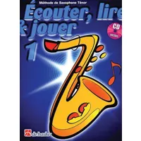 ecouter, lire & jouer 1 saxophone tenor saxophone +cd