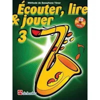 ecouter, lire & jouer 3 saxophone tenor saxophone +cd
